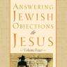 &pound;11 - Answering Jewish Objections to Jesus: Objections Based on the New Testament, Volume 4 of 4 